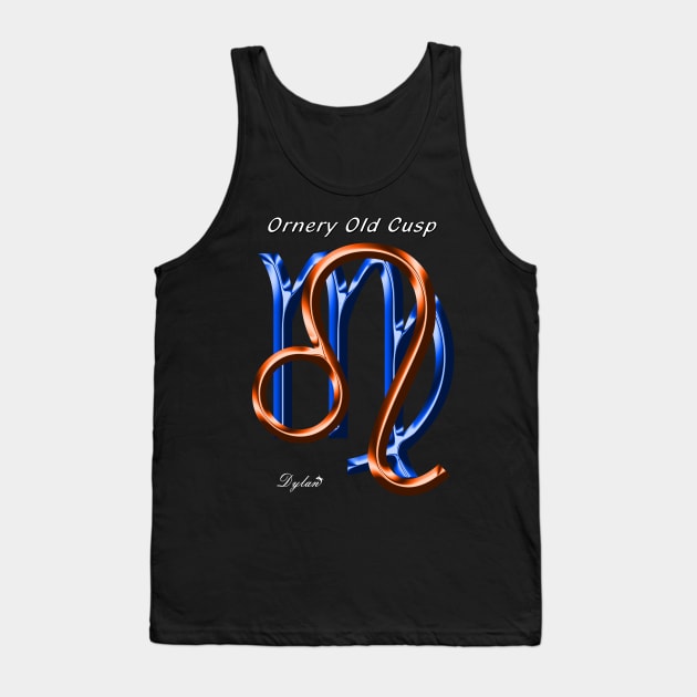 Leo Virgo Cusp Ornery Tank Top by DylanArtNPhoto